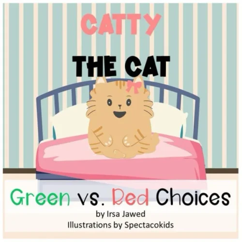 Catty The Cat Green Vs. Red Choices: A Children's book about good and bad behaviors, making good and bad choices, Classroom management, behavior manag Large Print