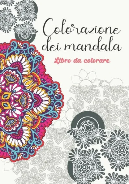 Colorazione dei mandala - Libro da colorare: Mandala I Colorazione per adulti e bambini I libri antistress da colorare per adulti I Mandala sobrio e f