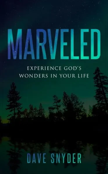 Marveled: Experience God's Wonders in Your Life