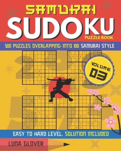 Samurai Sudoku Puzzle Book: 500 Puzzles Overlapping Into 100 Samurai Style (Volume 03) Japanese Match Puzzle Logic Book Easy to Hard Level