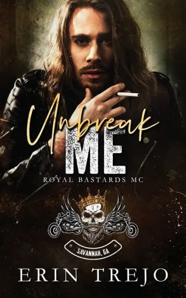 Unbreak Me: Royal Bastards Savannah, Ga Chapter