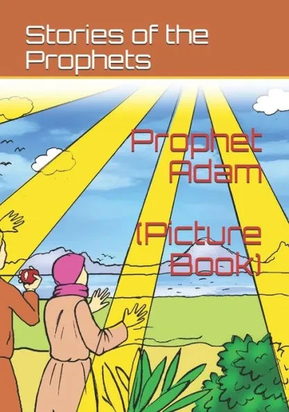 Stories of the Prophets: Prophet Adam (Picture Book)