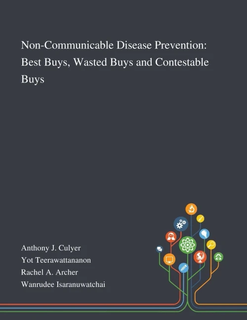 Non-Communicable Disease Prevention: Best Buys, Wasted Buys and Contestable Buys - Paperback