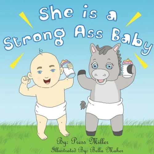 She Is A Strong Ass Baby