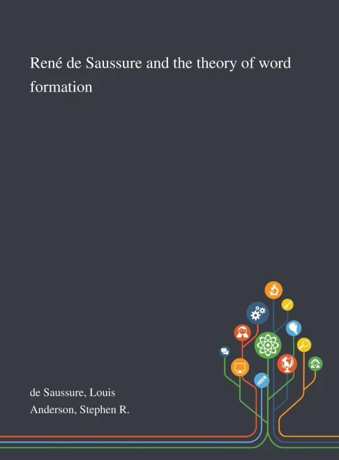 René De Saussure and the Theory of Word Formation - Hardcover