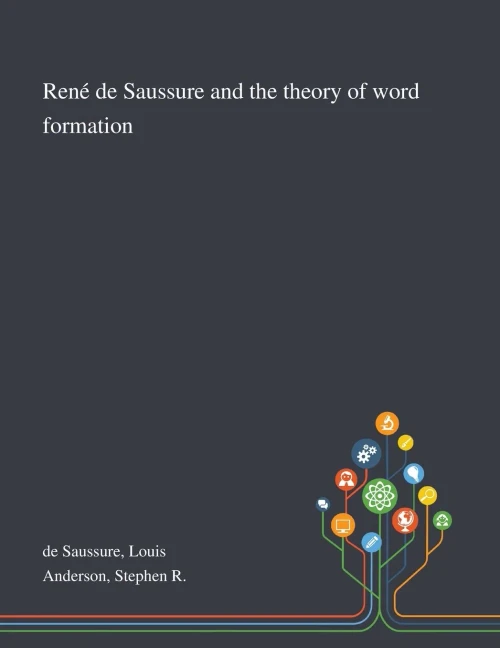 René De Saussure and the Theory of Word Formation - Paperback