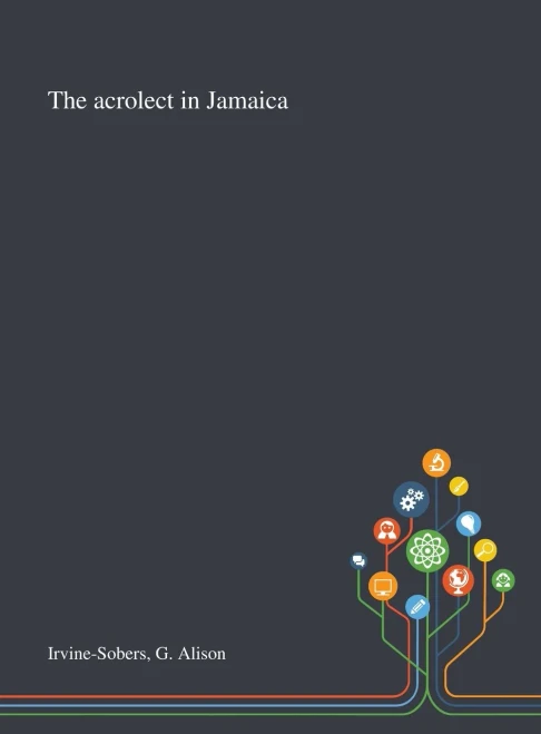 The Acrolect in Jamaica - Hardcover