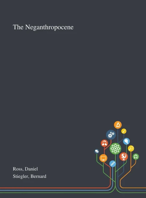 The Neganthropocene - Hardcover