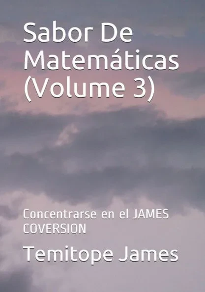 Sabor De MatemÃ¡ticas (Volume 3): Concentrarse en el JAMES COVERSION