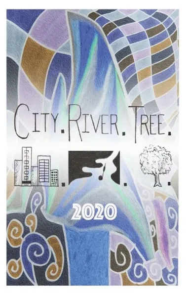 City. River. Tree.: 2020 Anthology