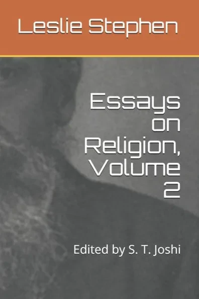 Essays on Religion, Volume 2: Edited by S. T. Joshi