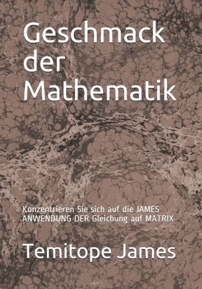 Geschmack der Mathematik: Konzentrieren Sie sich auf die JAMES ANWENDUNG DER Gleichung auf MATRIX