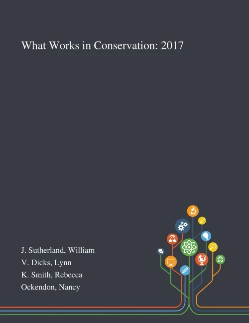 What Works in Conservation: 2017 - Paperback