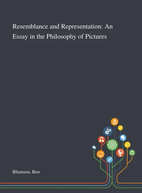 Resemblance and Representation: An Essay in the Philosophy of Pictures - Hardcover