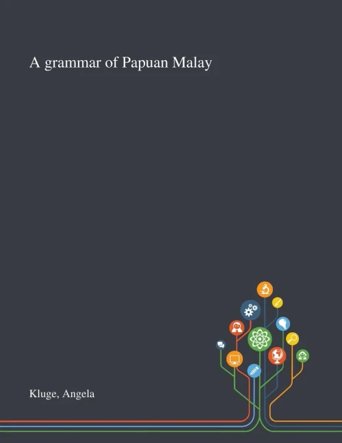 A Grammar of Papuan Malay - Paperback