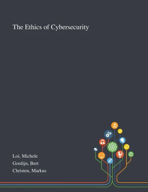 The Ethics of Cybersecurity - Paperback