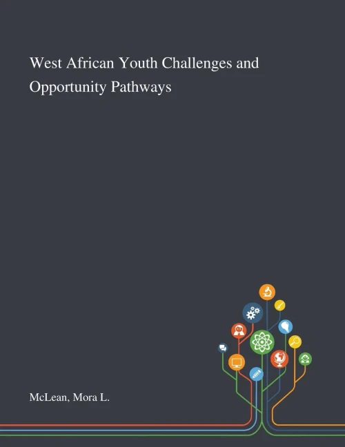 West African Youth Challenges and Opportunity Pathways - Paperback
