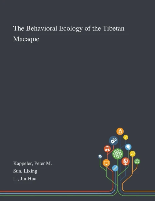 The Behavioral Ecology of the Tibetan Macaque - Paperback