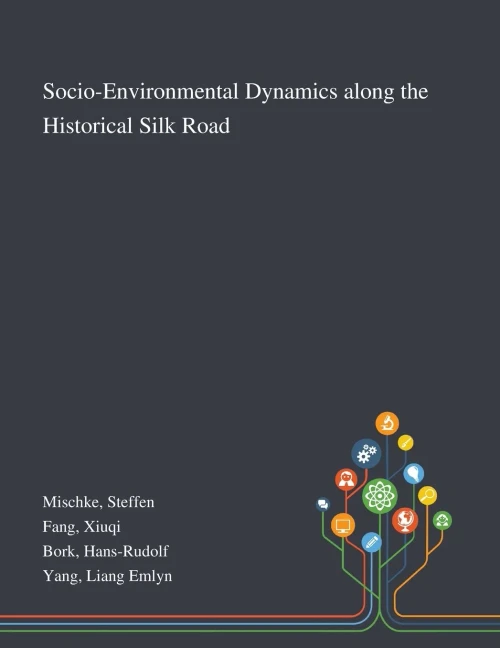 Socio-Environmental Dynamics Along the Historical Silk Road - Paperback