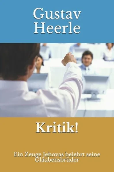 Kritik!: Ein Zeuge Jehovas belehrt seine Glaubensbrüder