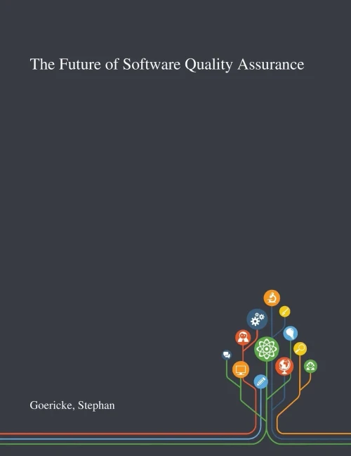 The Future of Software Quality Assurance - Paperback