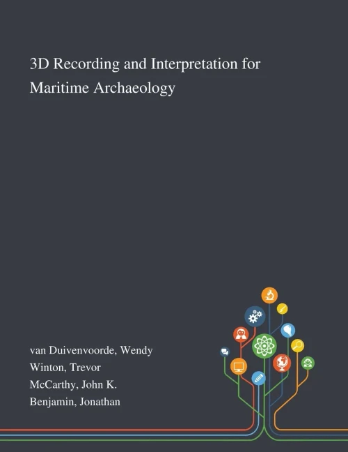 3D Recording and Interpretation for Maritime Archaeology - Paperback