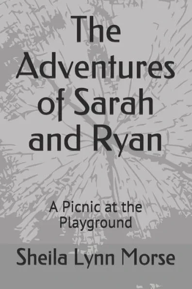 The Adventures of Sarah and Ryan: A Picnic at the Playground