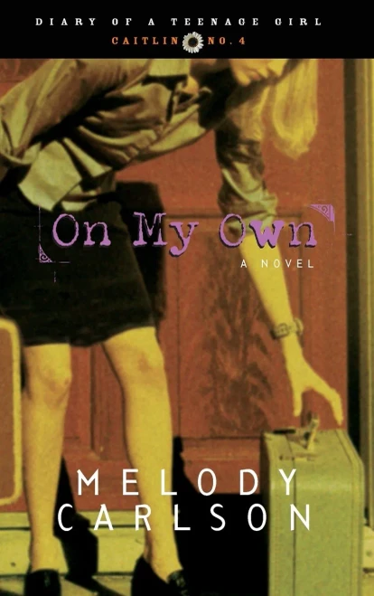 On My Own (Diary of a Teenage Girl: Caitlin, Book 4)