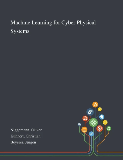 Machine Learning for Cyber Physical Systems - Paperback