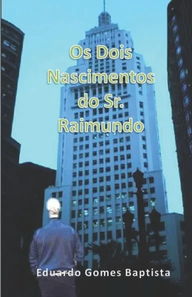 Os Dois Nascimentos do Sr. Raimundo