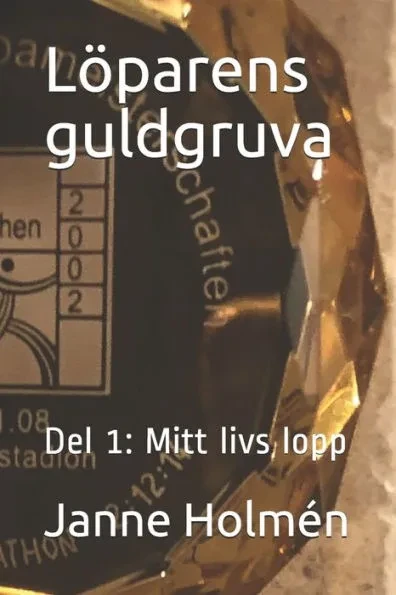 Löparens guldgruva: Del 1: Mitt livs lopp