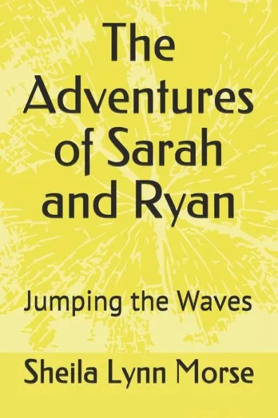 The Adventures of Sarah and Ryan: Jumping the Waves