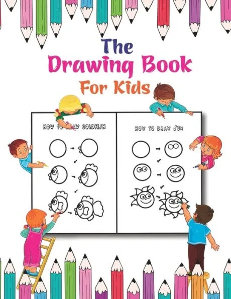 The Drawing Book For Kids: A Simple Drawing Book for Kids to Learn to Draw Cute Stuff
