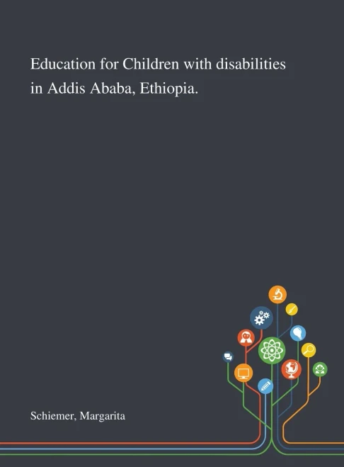 Education for Children With Disabilities in Addis Ababa, Ethiopia. - Hardcover