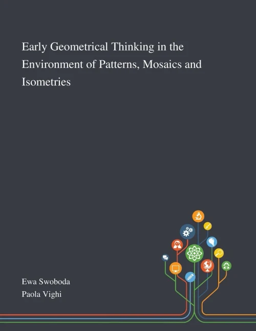 Early Geometrical Thinking in the Environment of Patterns, Mosaics and Isometries - Paperback
