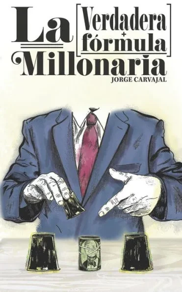 La verdadera fÃ³rmula millonaria