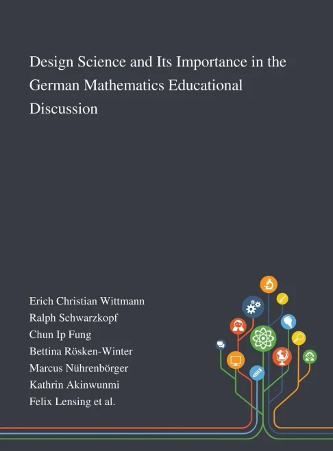 Design Science and Its Importance in the German Mathematics Educational Discussion - Hardcover