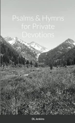 Psalms and Hymns for Private Devotions