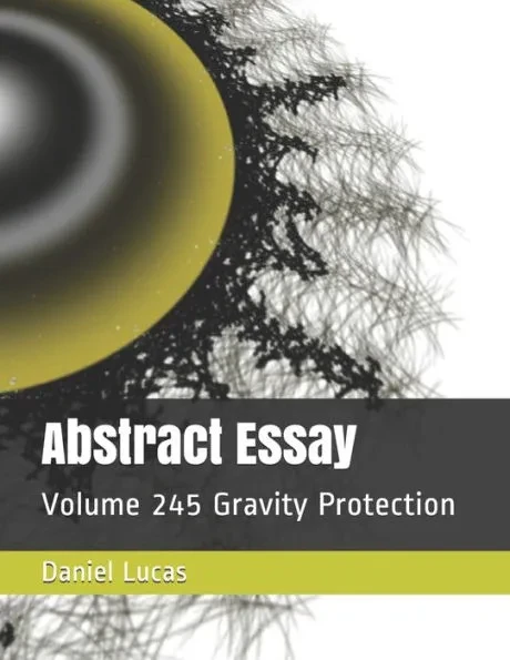 Abstract Essay: Volume 245 Gravity Protection