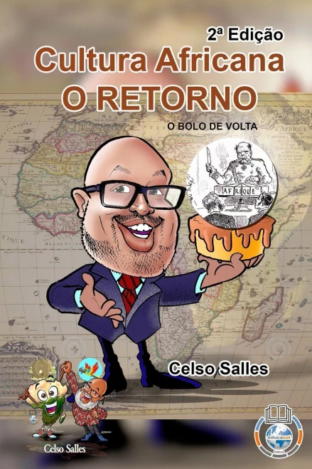Cultura Africana O RETORNO - O Bolo de Volta - Celso Salles - 2a Edição (Portuguese Edition) - Paperback