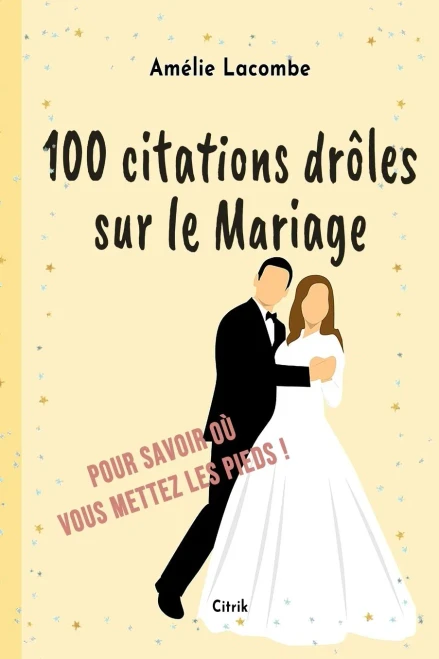 100 citations drôles sur le Mariage (French Edition)