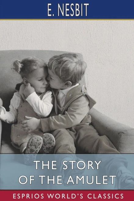 The Story of the Amulet (Esprios Classics)