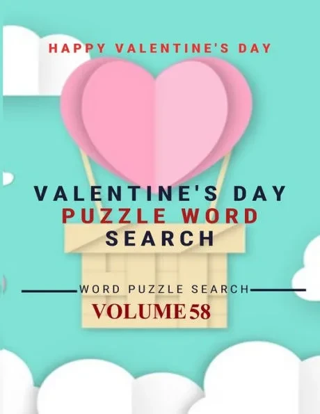 Happy Valentine's Day Valentine's Day Puzzle Word Search Word Puzzle Search Volume 58: word search games for Adults, 8.5*11 large print word search bo Large Print