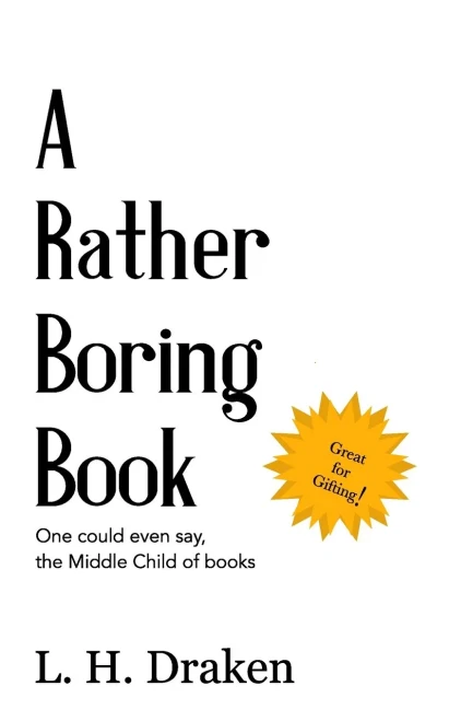 A Rather Boring Book: One could even say, the Middle Child of books