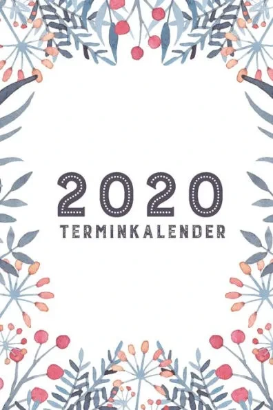 2020 Terminkalender: Wochenplaner 2020 von Januar bis Dezemeber