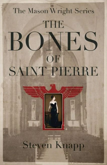 The Bones of Saint Pierre (The Mason Wright Series)