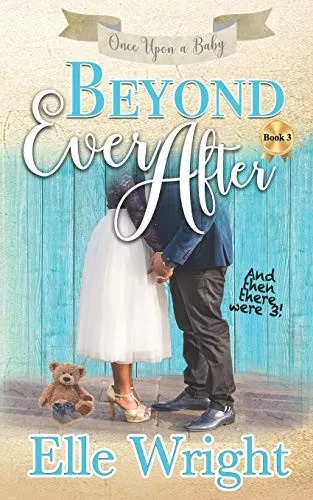 Beyond Ever After (Once Upon A Baby)