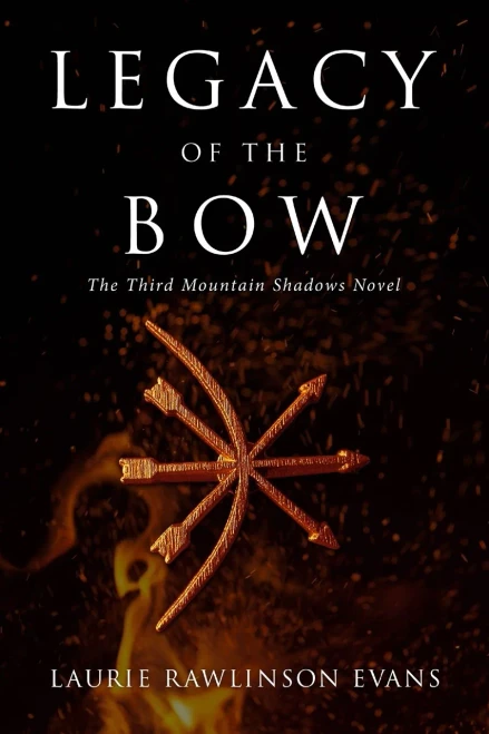 Legacy of the Bow: The Third Mountain Shadows Novel - Paperback