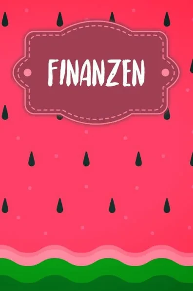 Finanzen: Haushaltsbuch zum AusfÃ¼llen mit praktischer monatlicher Bilanz - Motiv: Wassermelone