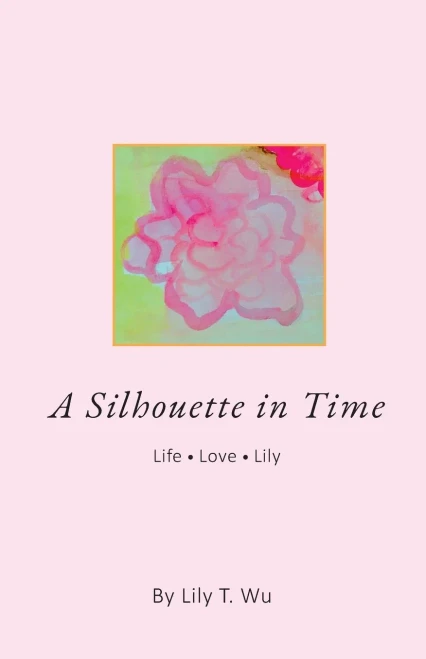 A Silhouette In Time: Life Love Lily